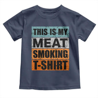 Retro BBQ Smoker This is My Meat Smoking Toddler T Shirt - Wonder Print Shop