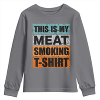 Retro BBQ Smoker This is My Meat Smoking Youth Sweatshirt - Wonder Print Shop