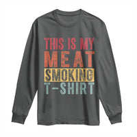 Vintage BBQ This Is My Meat Smoking Long Sleeve Shirt
