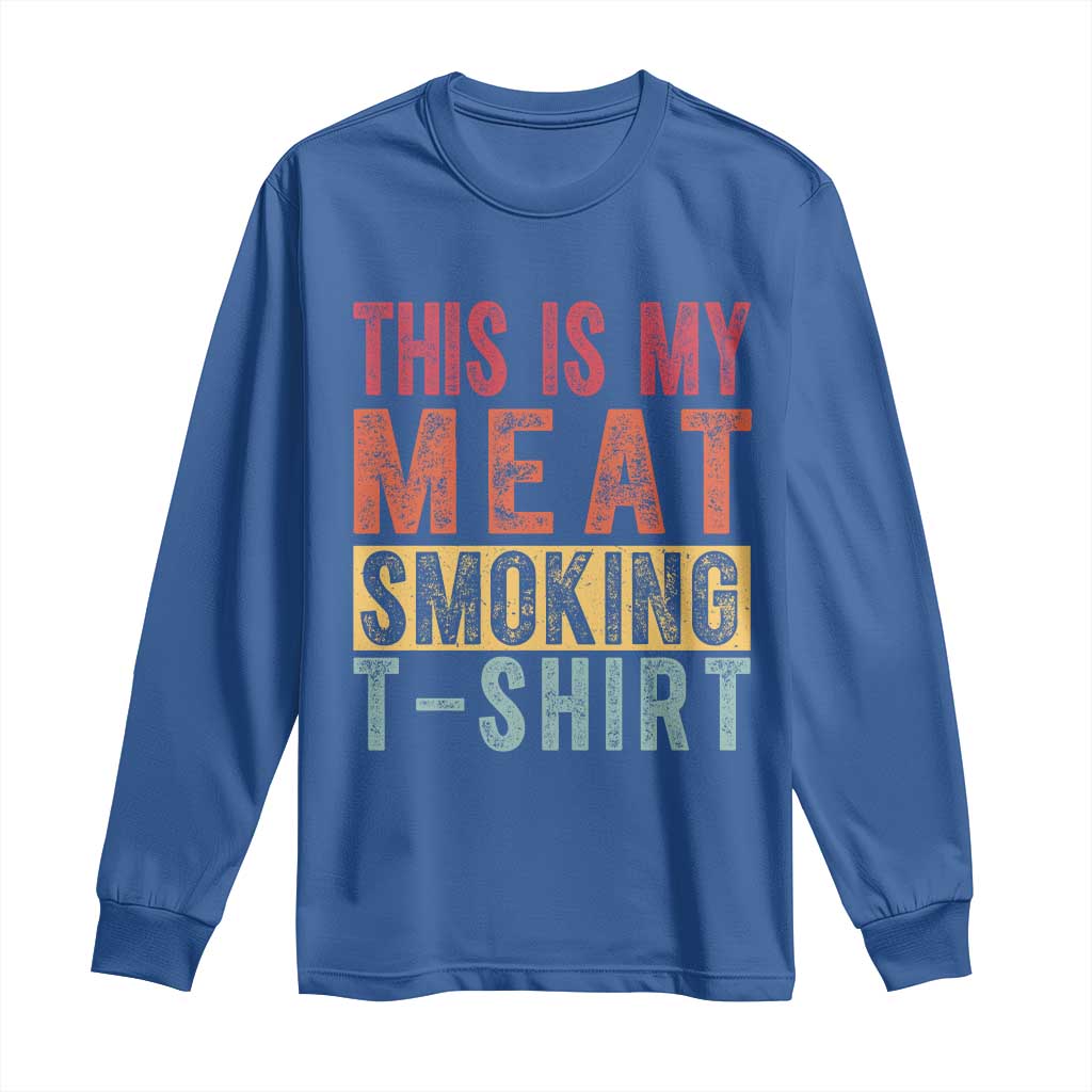 Vintage BBQ This Is My Meat Smoking Long Sleeve Shirt