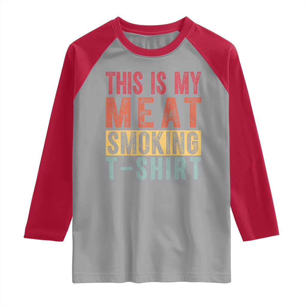Vintage BBQ This Is My Meat Smoking Raglan Shirt