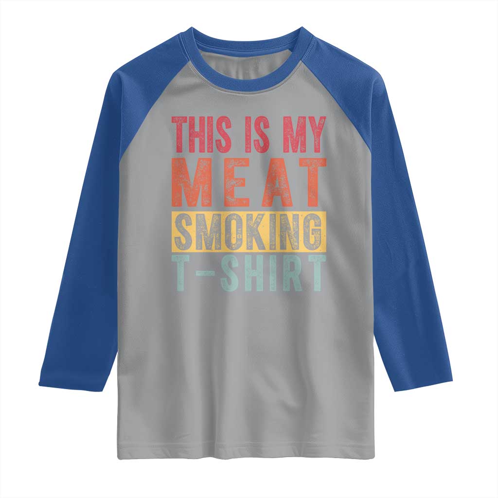 Vintage BBQ This Is My Meat Smoking Raglan Shirt