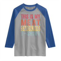 Vintage BBQ This Is My Meat Smoking Raglan Shirt
