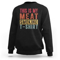 Vintage BBQ This Is My Meat Smoking Sweatshirt - Wonder Print Shop