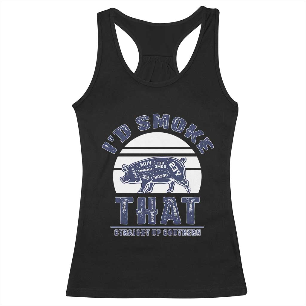 BBQ Racerback Tank Top I'd Smoke That Straight Up Southern Pork Cuts Grilling