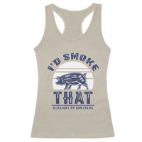 BBQ Racerback Tank Top I'd Smoke That Straight Up Southern Pork Cuts Grilling