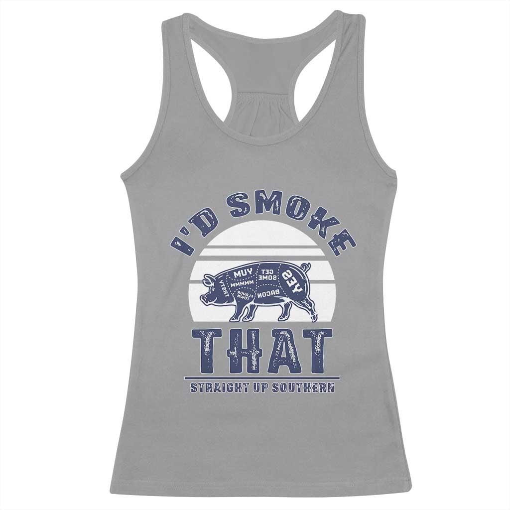 BBQ Racerback Tank Top I'd Smoke That Straight Up Southern Pork Cuts Grilling