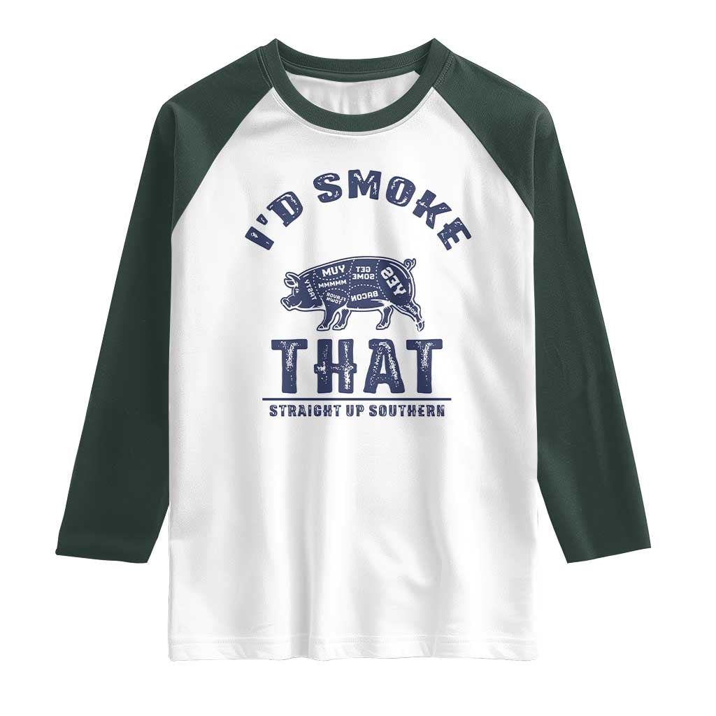 BBQ Raglan Shirt I'd Smoke That Straight Up Southern Pork Cuts Grilling