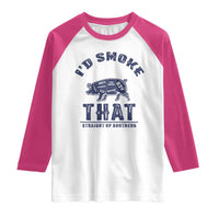BBQ Raglan Shirt I'd Smoke That Straight Up Southern Pork Cuts Grilling