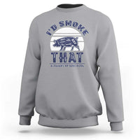 BBQ Sweatshirt I'd Smoke That Straight Up Southern Pork Cuts Grilling - Wonder Print Shop