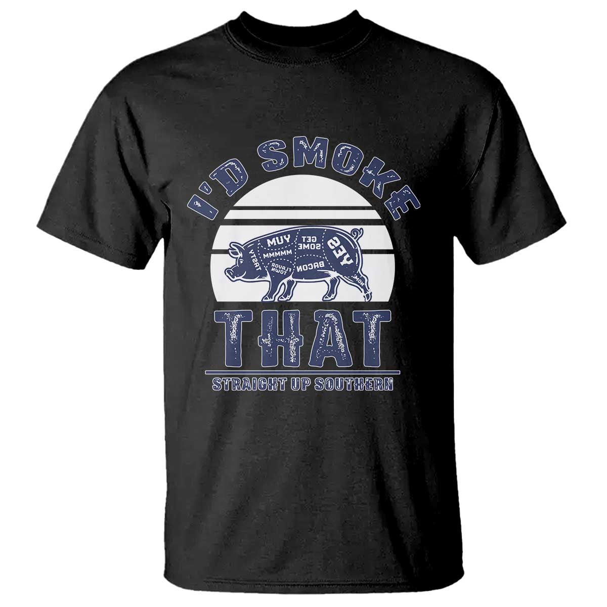 BBQ T Shirt I'd Smoke That Straight Up Southern Pork Cuts Grilling - Wonder Print Shop