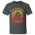 Funny BBQ T Shirt I'd Smoke That Barbecue Retro Grilling Gifts - Wonder Print Shop