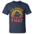 Funny BBQ T Shirt I'd Smoke That Barbecue Retro Grilling Gifts - Wonder Print Shop