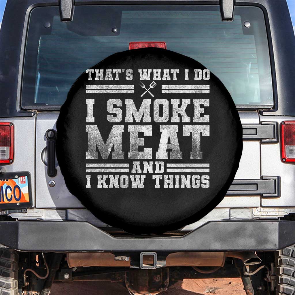 BBQ Spare Tire Cover That's What I Do I Smoke Meat And I Know Things Funny Saying