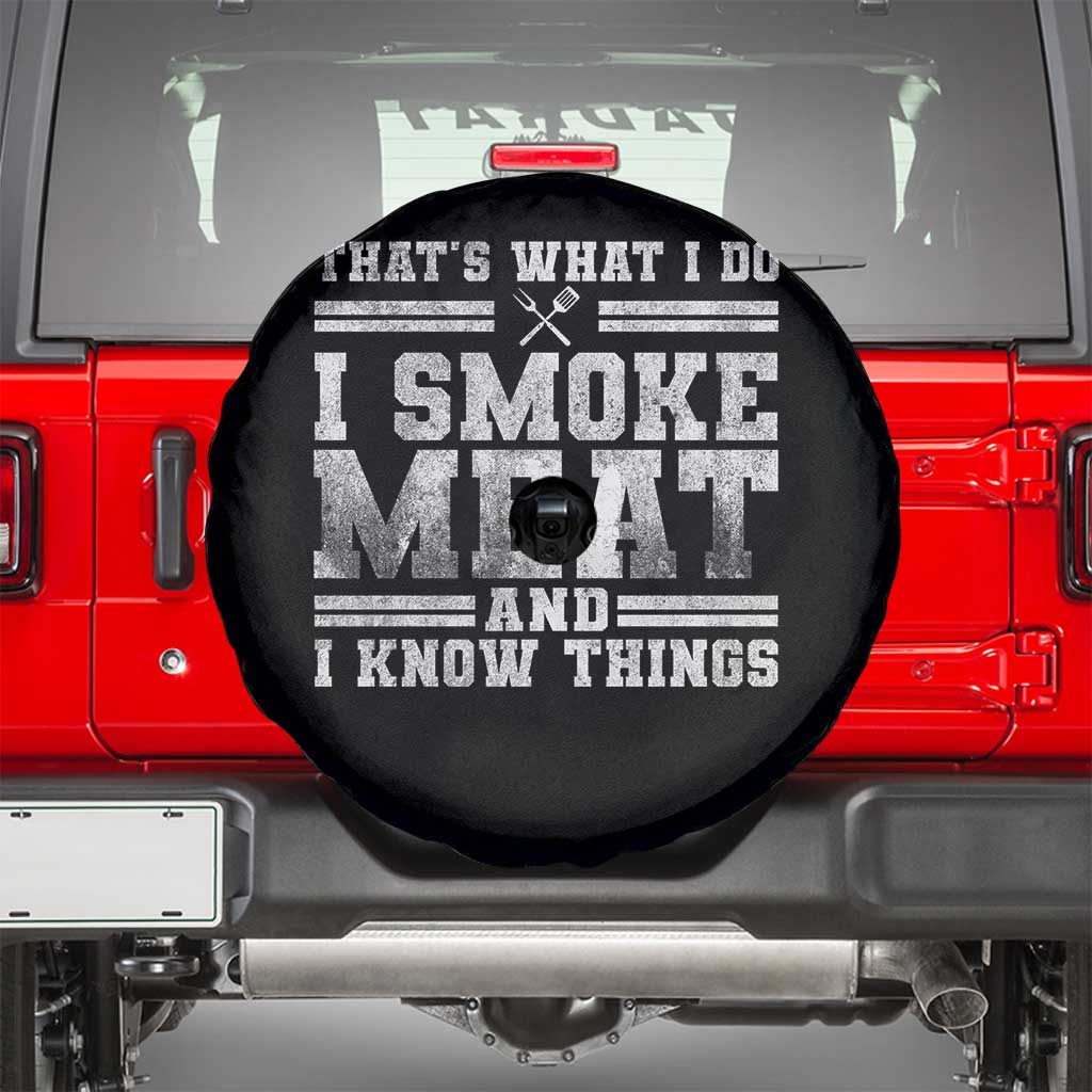 BBQ Spare Tire Cover That's What I Do I Smoke Meat And I Know Things Funny Saying
