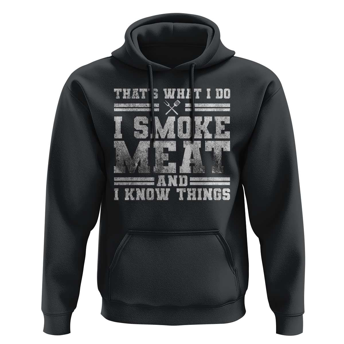 BBQ Hoodie That's What I Do I Smoke Meat And I Know Things Funny Saying