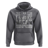 BBQ Hoodie That's What I Do I Smoke Meat And I Know Things Funny Saying