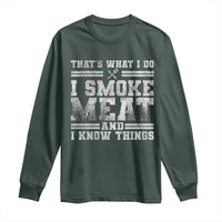 BBQ Long Sleeve Shirt That's What I Do I Smoke Meat And I Know Things Funny Saying