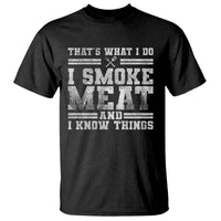 BBQ T Shirt That's What I Do I Smoke Meat And I Know Things Funny Saying - Wonder Print Shop