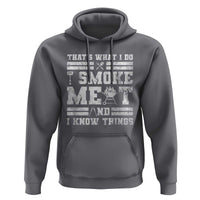 BBQ Hoodie I Smoke Meat And I Know Things Funny Saying