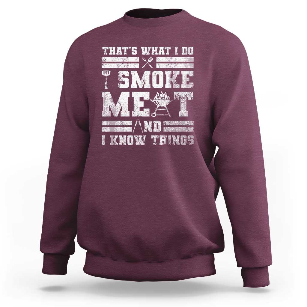 BBQ Sweatshirt I Smoke Meat And I Know Things Funny Saying - Wonder Print Shop