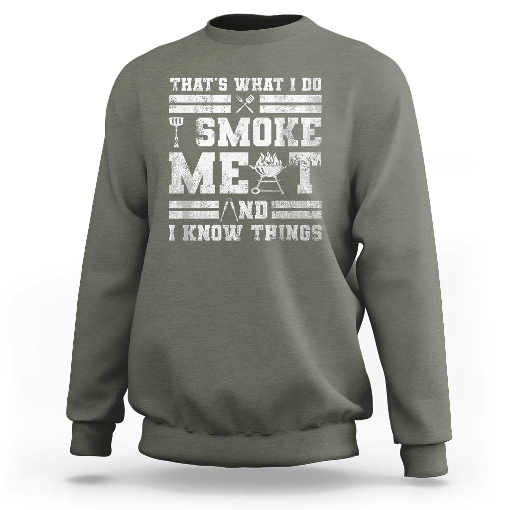 BBQ Sweatshirt I Smoke Meat And I Know Things Funny Saying - Wonder Print Shop