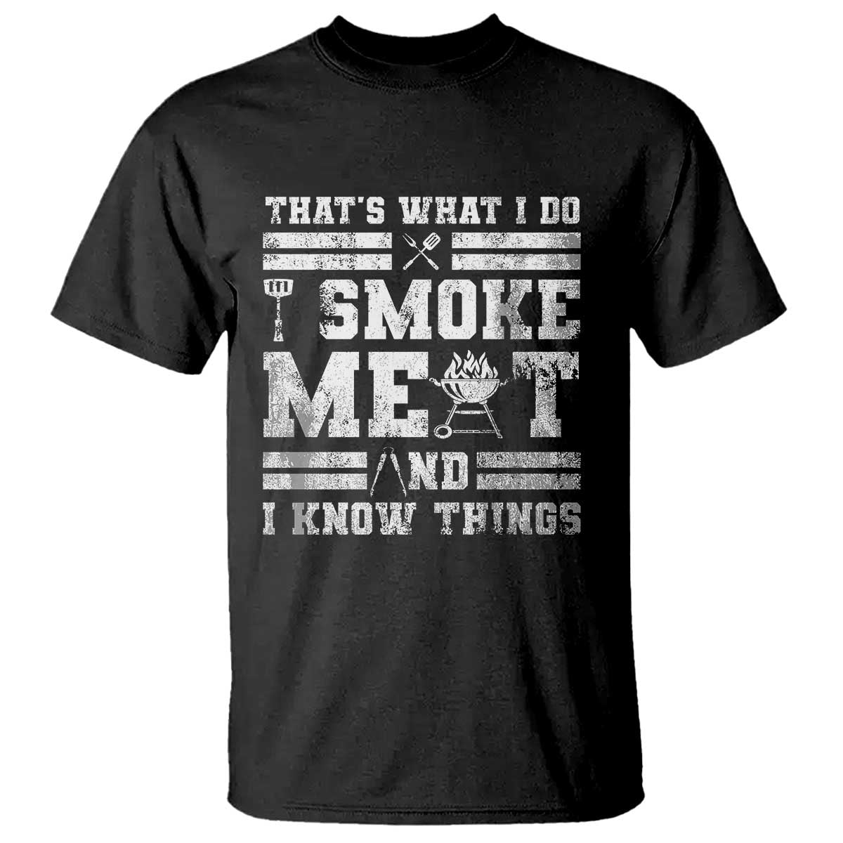 BBQ T Shirt I Smoke Meat And I Know Things Funny Saying - Wonder Print Shop