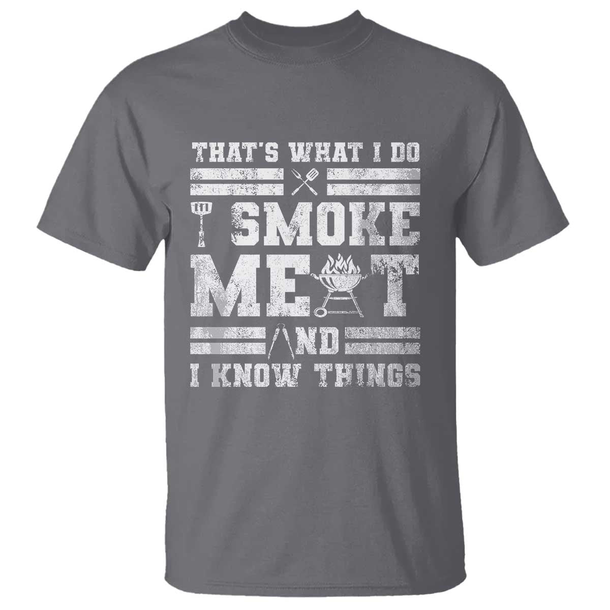 BBQ T Shirt I Smoke Meat And I Know Things Funny Saying - Wonder Print Shop