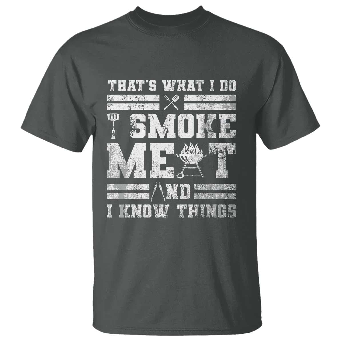 BBQ T Shirt I Smoke Meat And I Know Things Funny Saying - Wonder Print Shop