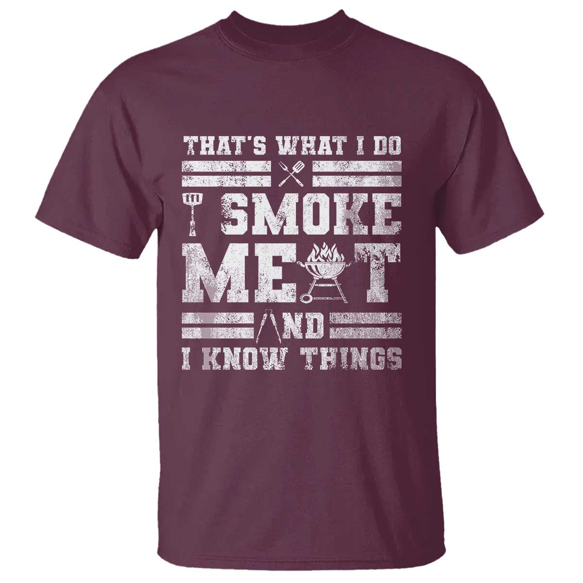 BBQ T Shirt I Smoke Meat And I Know Things Funny Saying - Wonder Print Shop