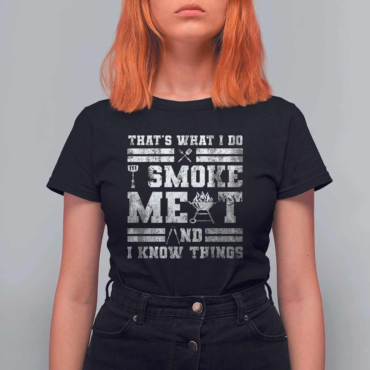BBQ T Shirt For Women I Smoke Meat And I Know Things Funny Saying - Wonder Print Shop