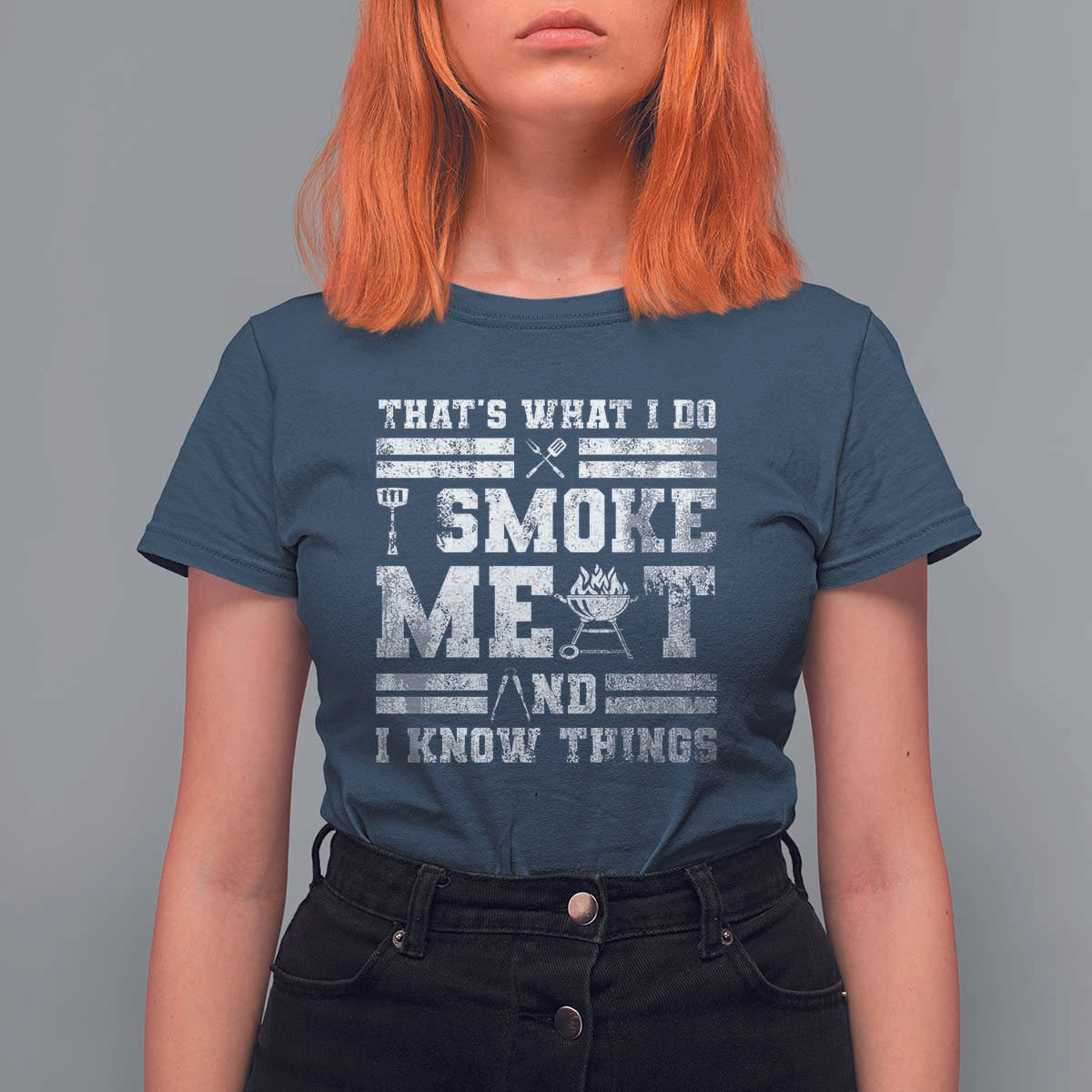 BBQ T Shirt For Women I Smoke Meat And I Know Things Funny Saying - Wonder Print Shop