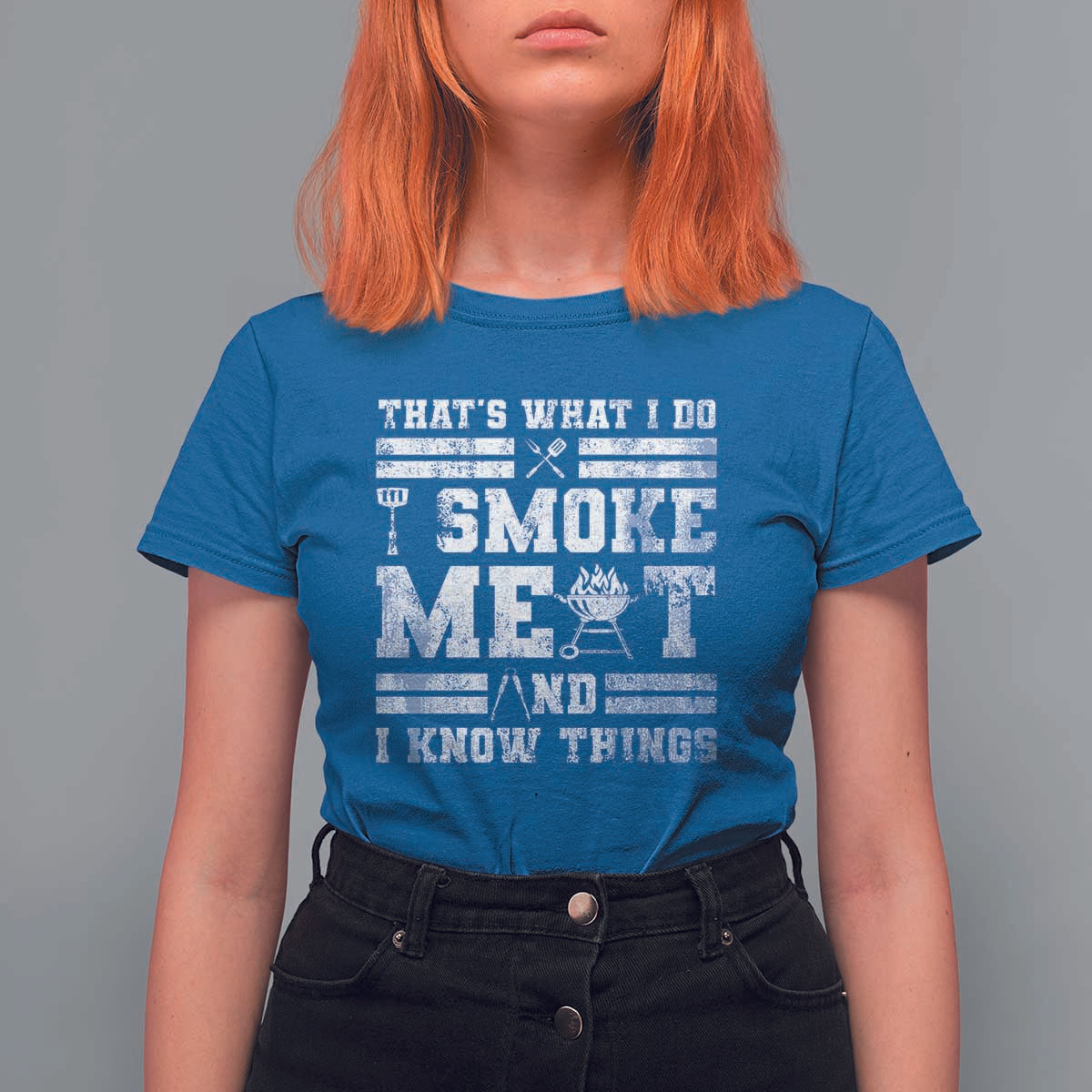 BBQ T Shirt For Women I Smoke Meat And I Know Things Funny Saying - Wonder Print Shop