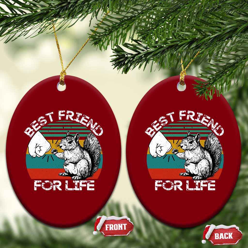Squirrel Lover Ceramic Ornament Funny Vintage Squirrel Gift Best Friend For Life