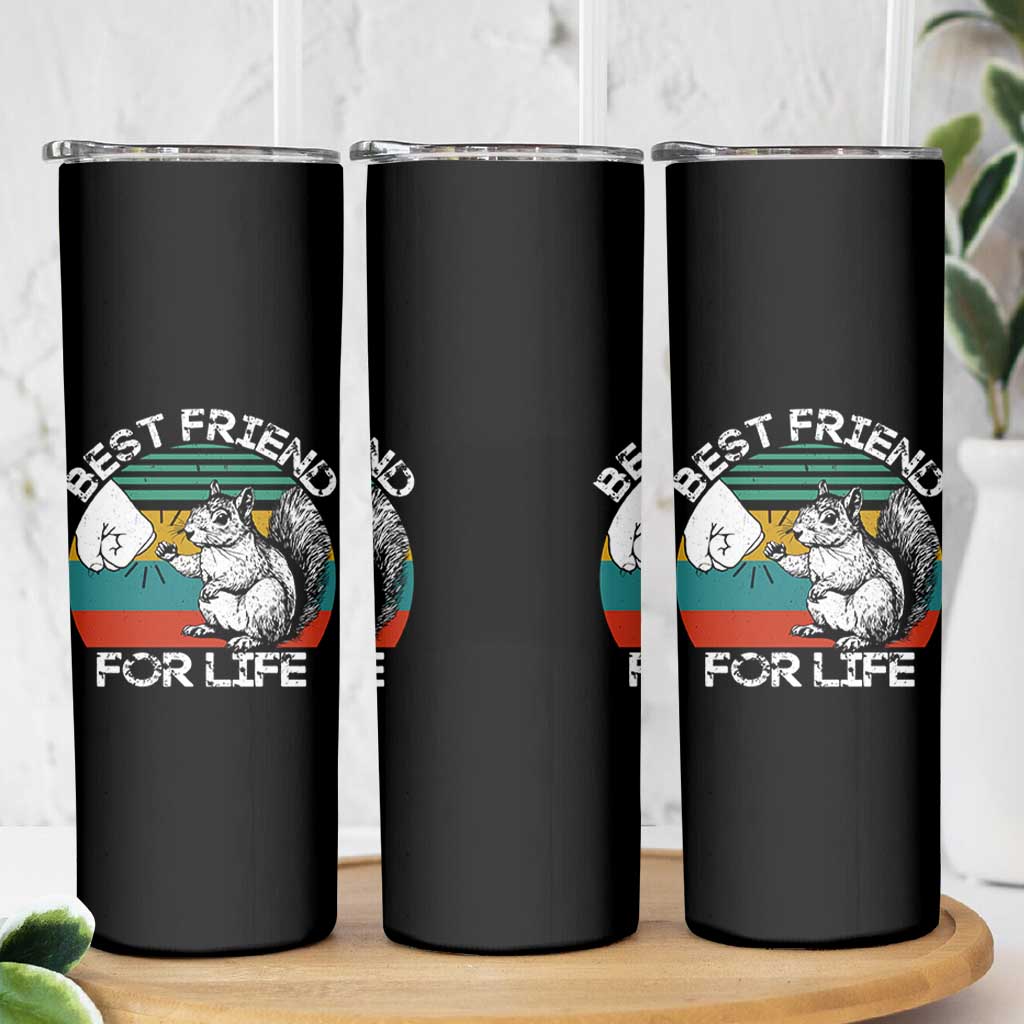 Squirrel Lover Skinny Tumbler Funny Vintage Squirrel Gift Best Friend For Life