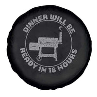BBQ Spare Tire Cover Dinner Will Be Ready in 18 Hours Meat Smoker