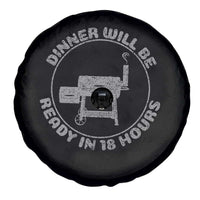 BBQ Spare Tire Cover Dinner Will Be Ready in 18 Hours Meat Smoker