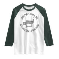 BBQ Raglan Shirt Dinner Will Be Ready in 18 Hours Meat Smoker