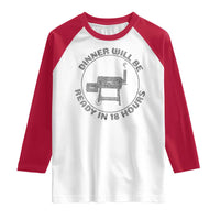 BBQ Raglan Shirt Dinner Will Be Ready in 18 Hours Meat Smoker
