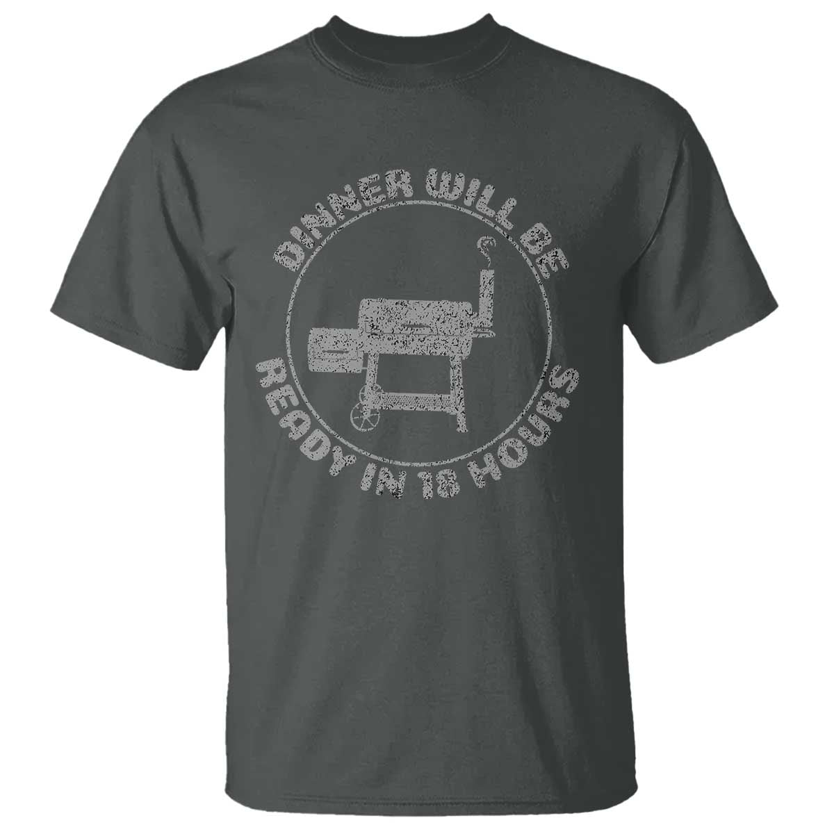 BBQ T Shirt Dinner Will Be Ready in 18 Hours Meat Smoker - Wonder Print Shop