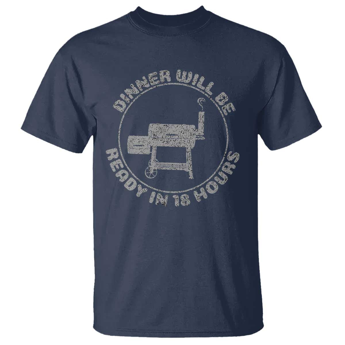 BBQ T Shirt Dinner Will Be Ready in 18 Hours Meat Smoker - Wonder Print Shop