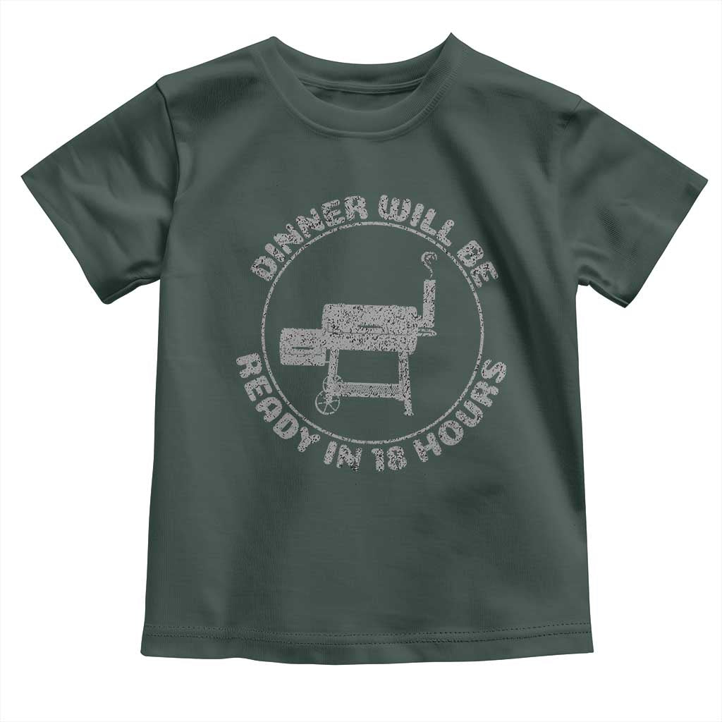 BBQ Toddler T Shirt Dinner Will Be Ready in 18 Hours Meat Smoker