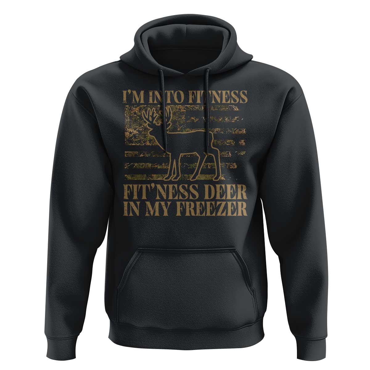 Deer Hunting Hoodie Im Into Fitness Fit Ness Deer Freezer Camo American Flag - Wonder Print Shop