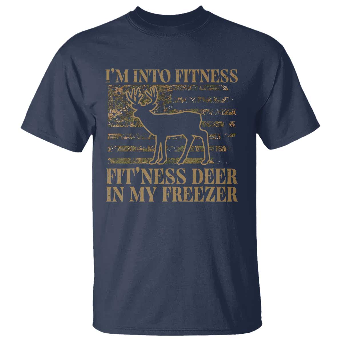 Deer Hunting T Shirt Im Into Fitness Fit Ness Deer Freezer Camo American Flag - Wonder Print Shop