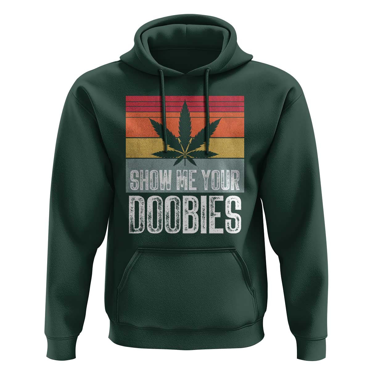 Funny Marijuana Hoodie Show Me Your Doobies Bud Stoner 420 Gift