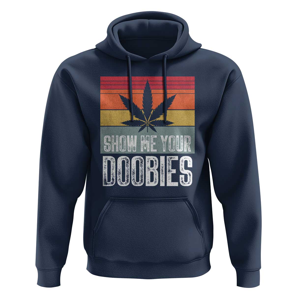 Funny Marijuana Hoodie Show Me Your Doobies Bud Stoner 420 Gift