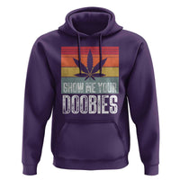 Funny Marijuana Hoodie Show Me Your Doobies Bud Stoner 420 Gift