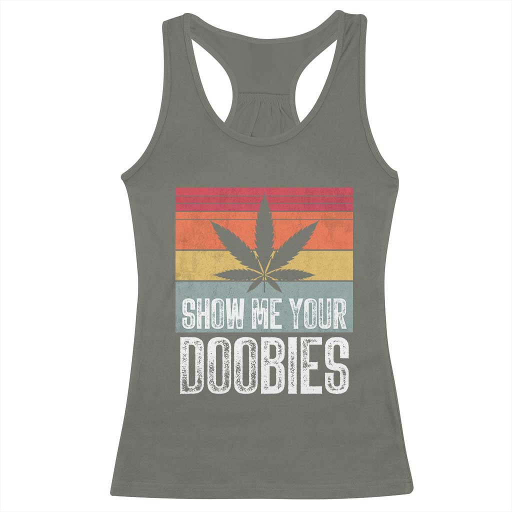 Funny Marijuana Racerback Tank Top Show Me Your Doobies Bud Stoner 420 Gift