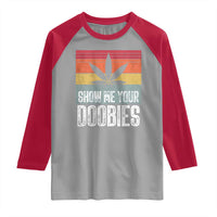 Funny Marijuana Raglan Shirt Show Me Your Doobies Bud Stoner 420 Gift