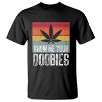 Funny Marijuana T Shirt Show Me Your Doobies Bud Stoner 420 Gift - Wonder Print Shop